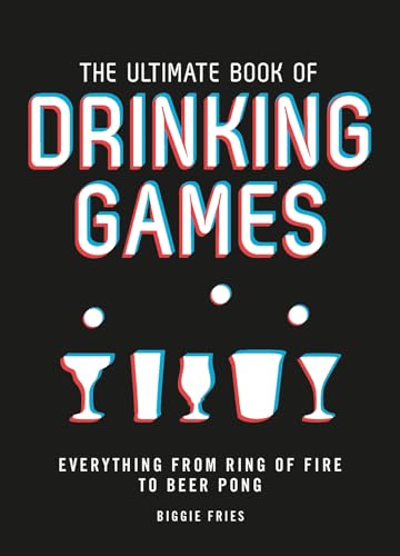 Beispielbild fr The Ultimate Book of Drinking Games: Everything from Beer Pong to Ring of Fire zum Verkauf von Wonder Book