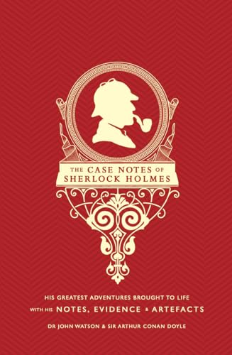 Beispielbild fr The Case Notes of Sherlock Holmes: His Greatest Adventures Brought to Life with His Notes, Evidence Artefacts zum Verkauf von Book Outpost