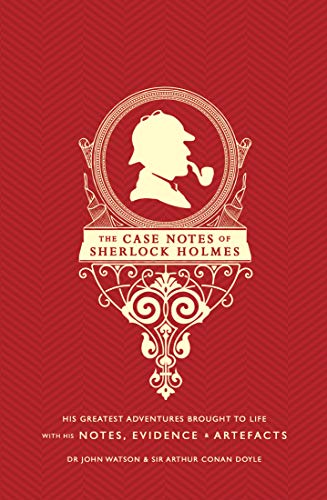 Imagen de archivo de The Case Notes of Sherlock Holmes: His Greatest Adventures Brought to Life with His Notes, Evidence Artefacts a la venta por Book Outpost