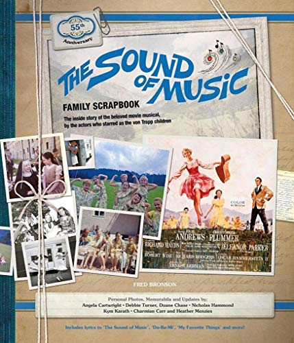 9781787391789: The Sound of Music Family Scrapbook: The Inside Story of the Beloved Movie Musical, Revealed by the Actors Who Starred As the Von Trapp Children: ... Duane Chase, Charmain Carr, Heather Menzies