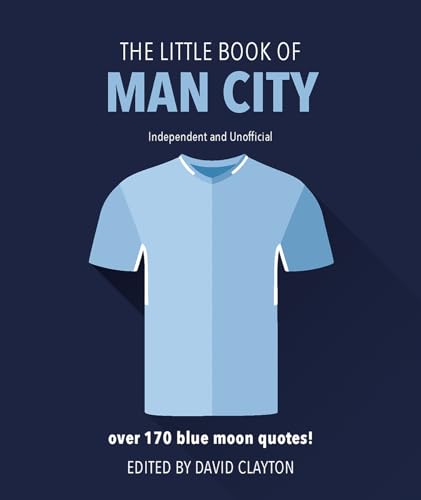 Beispielbild fr The Little Book of Man City: More than 170 Blue Moon quotes zum Verkauf von WorldofBooks