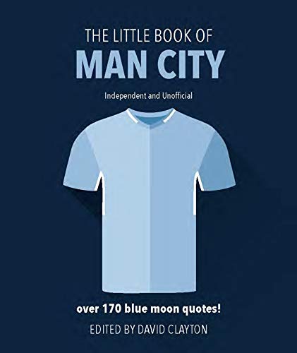 Stock image for The Little Book of Man City: More than 170 Blue Moon quotes for sale by WorldofBooks