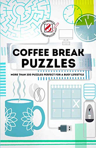 Beispielbild fr Coffee Break Puzzles: More than 200 puzzles perfect for a busy lifestyle (Overworked and Underpuzzled) zum Verkauf von AwesomeBooks
