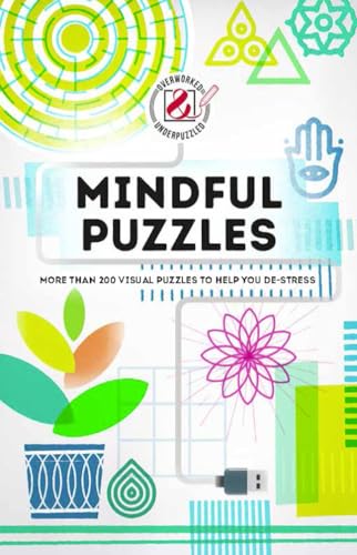 Beispielbild fr Mindful Puzzles: More than 200 visual puzzles to help you de-stress (Overworked and Underpuzzled) zum Verkauf von WorldofBooks