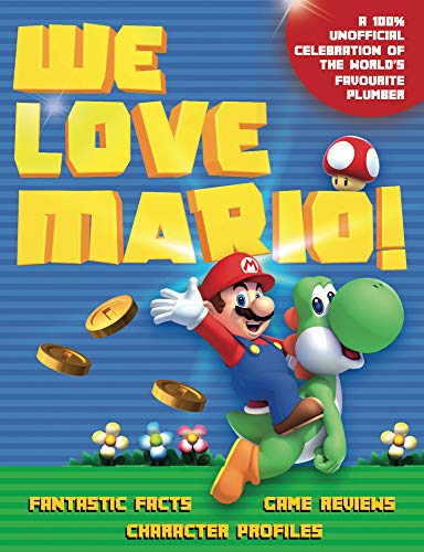 9781787392205: We Love Mario!: Fantastic Facts, Game Reviews, Character Profiles