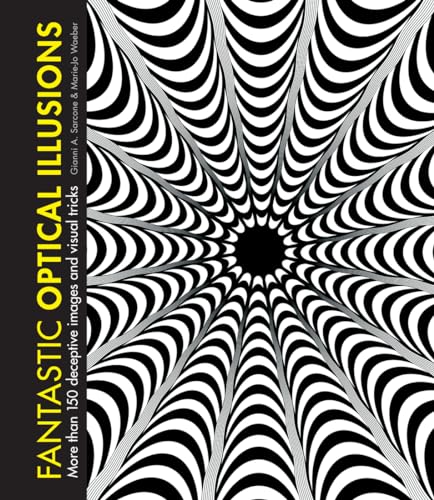 9781787392359: Fantastic Optical Illusions: More Than 150 Deceptive Images and Visual Tricks