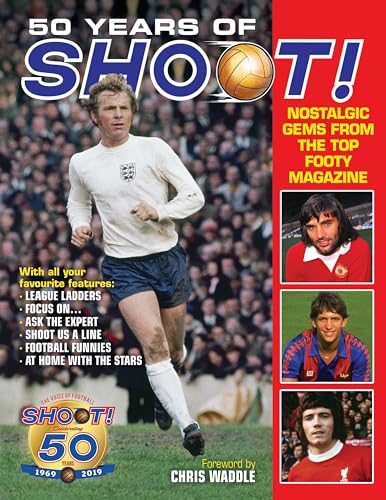 Stock image for 50 Years of Shoot!: Nostalgic Gems From the Top Teenage Footy Mag for sale by SecondSale