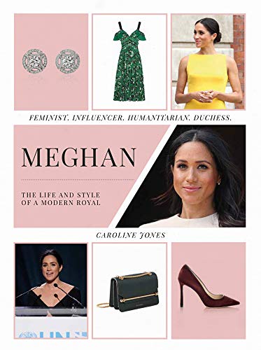 9781787392434: Meghan: The Life and Style of a Modern Royal: Feminist, Influencer, Humanitarian, Duchess