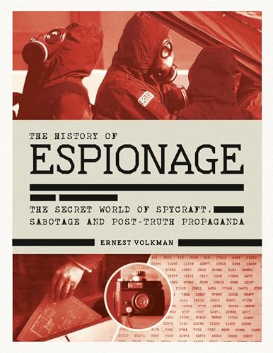 Stock image for History of Espionage: The Secret World of Spycraft, Sabotage and Post-Truth Propaganda for sale by SecondSale