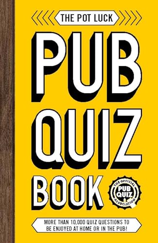 Stock image for The Pot Luck Pub Quiz Book: More than 10,000 quiz questions to be enjoyed at home or in the pub! (The Pub Quiz Book series) for sale by WorldofBooks