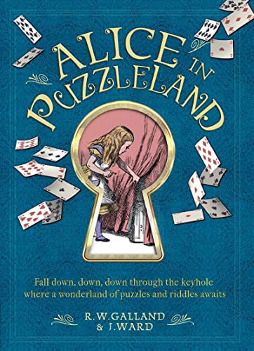 Stock image for Alice in Puzzleland: Fall Down, Down, Down Through the Keyhole Where a Wonderland of Puzzles and Riddles Awaits for sale by GF Books, Inc.