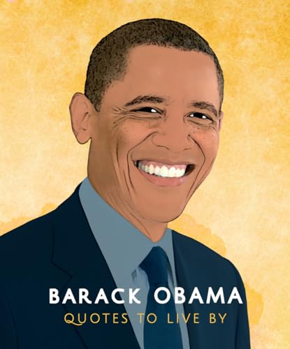 Stock image for Barack Obama: Quotes to Live By (The Little Books of People, 2) for sale by Wonder Book