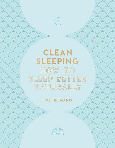 Beispielbild fr Clean Sleeping: How to Sleep Better Naturally zum Verkauf von AwesomeBooks