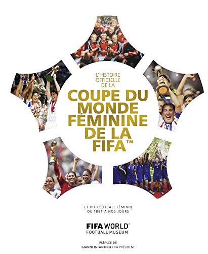 Beispielbild fr L'Histoire officielle de la Coupe du monde fminine de la FIFA zum Verkauf von Kennys Bookstore