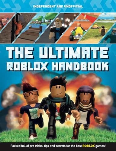 Beispielbild fr The Ultimate Handbook: Roblox (Independent and Unofficial) : Packed Full of Pro Tricks, Tips and Secrets for the Best Roblox Games! zum Verkauf von Better World Books