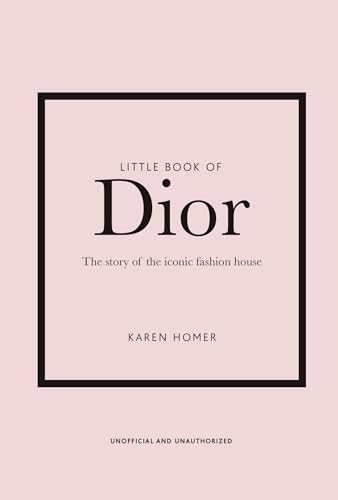 Beispielbild fr Little Book of Dior (Little Book of Fashion): The Story of the Iconic Fashion House: 5 zum Verkauf von WorldofBooks