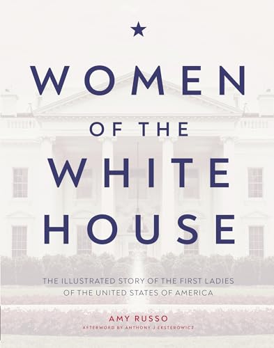 Beispielbild fr Women of the White House : The Illustrated Story of the First Ladies of the United States of America zum Verkauf von Better World Books