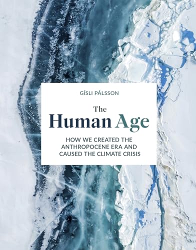 Stock image for The Human Age: How We Caused the Climate Crisis for sale by SecondSale