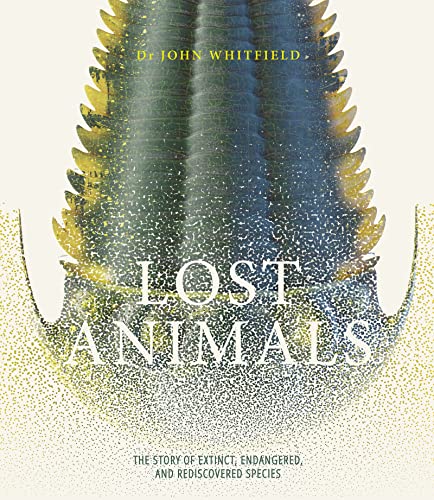 Beispielbild fr Lost Animals: The story of extinct, endangered and rediscovered species zum Verkauf von Monster Bookshop