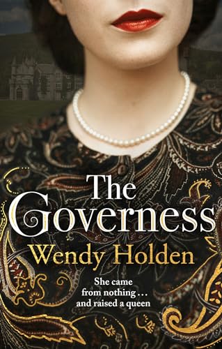 Beispielbild fr The Governess: She came from nothing and raised a queen: The unknown childhood of the most famous woman who ever lived (The Governess: The instant . bestseller, perfect for fans of The Crown) zum Verkauf von WorldofBooks