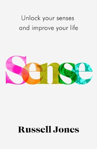 9781787395527: Sense: The book that uses sensory science to make you happier