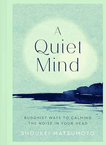 Stock image for A Quiet Mind: Buddhist Ways to Calm the Noise in Your Head for sale by GF Books, Inc.