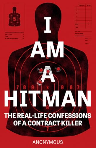 Stock image for I Am a Hitman : The Real-Life Confessions of a Contract Killer for sale by Better World Books