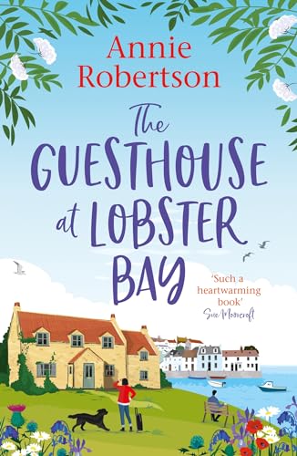 Beispielbild fr The Guesthouse at Lobster Bay: A gorgeous, uplifting romantic comedy, perfect for beating the autumn blues zum Verkauf von WorldofBooks