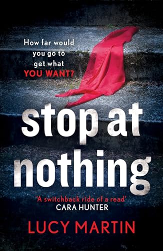 9781787396371: Stop at Nothing: 'A switchback ride of a read' Cara Hunter (DS Ronnie Delmar)
