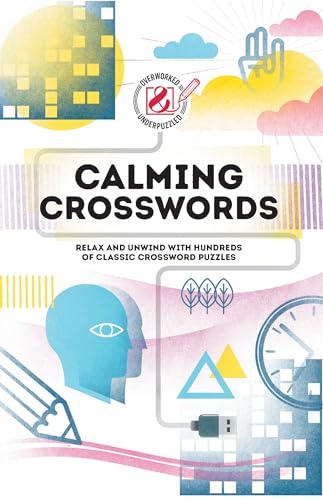 9781787397187: Calming Crosswords: Relax and Unwind with Hundreds of Crosswords (Overworked and Underpuzzled)