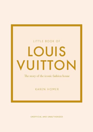 Beispielbild fr Little Book of Louis Vuitton: The Story of the Iconic Fashion House: 9 (Little Book of Fashion) zum Verkauf von WorldofBooks