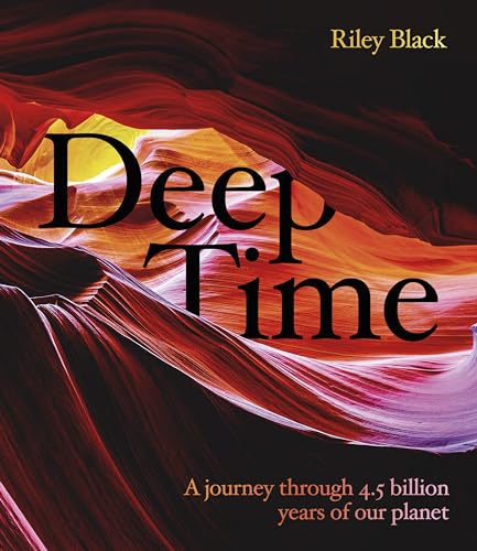Beispielbild fr Deep Time: A journey through 4.5 billion years of our planet zum Verkauf von BooksRun