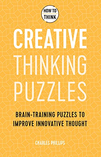 9781787397835: How to Think - Creative Thinking Puzzles: Brain-training puzzles to improve innovative thought