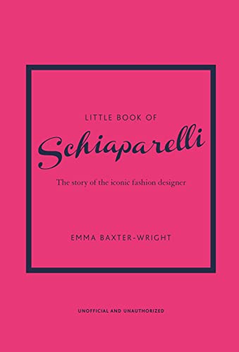 Beispielbild fr Little Book of Schiaparelli: The Story of the Iconic Fashion Designer: 11 (Little Book of Fashion) zum Verkauf von WorldofBooks