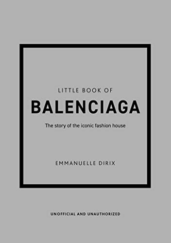9781787398306: The Little Book of Balenciaga: The Story of the Iconic Fashion House