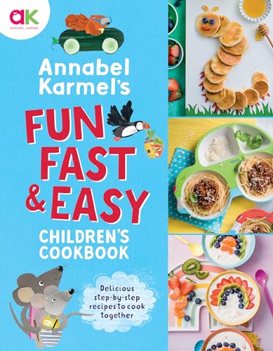 Stock image for Annabel Karmel's Fun, Fast and Easy Children's Cookbook for sale by ZBK Books
