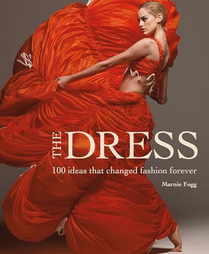 Stock image for The Dress: 100 Ideas That Changed Fashion Forever for sale by WorldofBooks