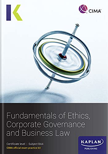 Imagen de archivo de BA4 FUNDAMENTALS OF ETHICS, CORPORATE GOVERNANCE AND BUSINESS LAW - EXAM PRACTICE KIT a la venta por WorldofBooks