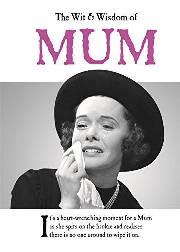 Beispielbild fr The Wit and Wisdom of Mum: from the BESTSELLING Greetings Cards Emotional Rescue: the perfect Mother  s Day gift from the BESTSELLING Greetings Cards Emotional Rescue zum Verkauf von WorldofBooks