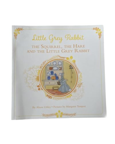 Beispielbild fr Alison Uttley The Squirrel the Hare and the Little Grey Rabbit zum Verkauf von AwesomeBooks
