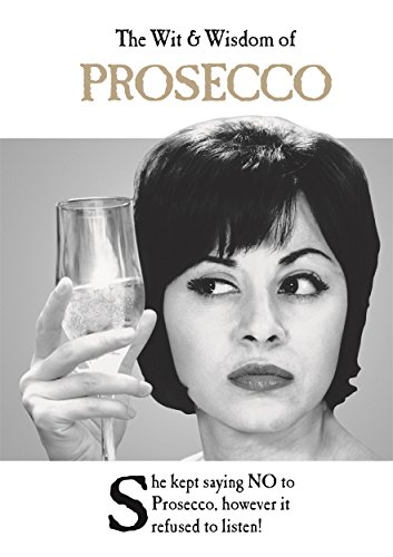 Beispielbild fr The Wit and Wisdom of Prosecco: the perfect Mothers Day gift from the BESTSELLING Greetings Cards Emotional Rescue zum Verkauf von AwesomeBooks