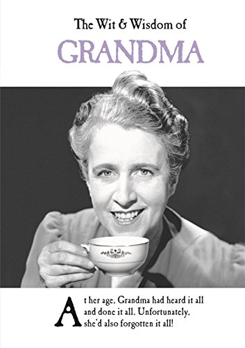 Beispielbild fr The Wit and Wisdom of Grandma: the perfect mothers day gift from the BESTSELLING Greetings Cards Emotional Rescue zum Verkauf von AwesomeBooks