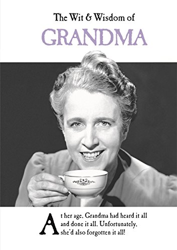 Stock image for The Wit and Wisdom of Grandma: the perfect mothers day gift from the BESTSELLING Greetings Cards Emotional Rescue for sale by WorldofBooks