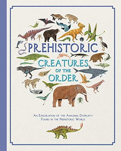 Beispielbild fr Prehistoric Creatures of the Order zum Verkauf von WorldofBooks