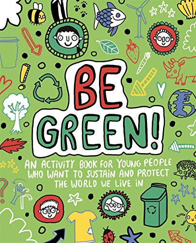 Beispielbild fr Be Green! Mindful Kids Global Citizen zum Verkauf von WorldofBooks
