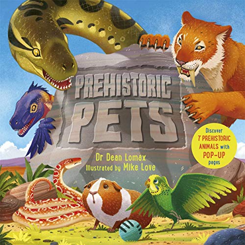 Stock image for Prehistoric Pets: Discover 7 prehistoric animals with incredible pop-up pages! for sale by ThriftBooks-Dallas