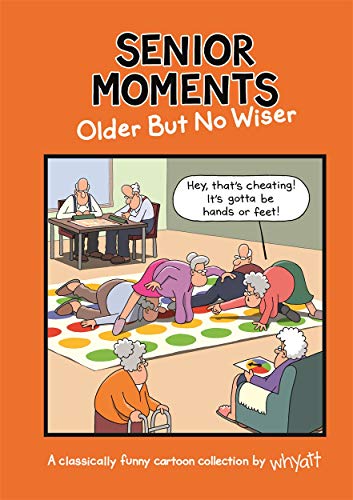 Stock image for Senior Moments: Older but no wiser for sale by WorldofBooks