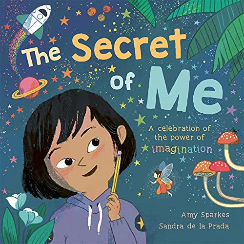 Beispielbild fr The Secret of Me: A celebration of the power of imagination zum Verkauf von WorldofBooks