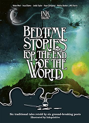 Imagen de archivo de Ink Tales: Bedtime Stories for the End of the World: Six traditional tales retold by six ground-breaking poets a la venta por WorldofBooks
