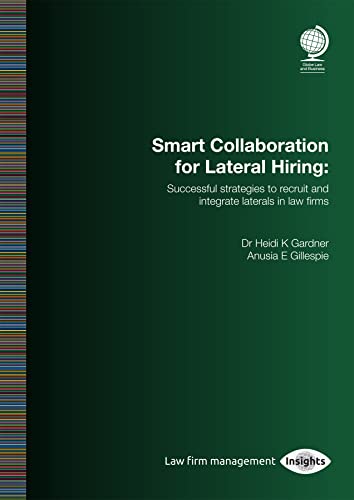 Stock image for Smart Collaboration for Lateral Hiring Successful Strategies to Recruit and Integrate Laterals in Law Firms for sale by PBShop.store US
